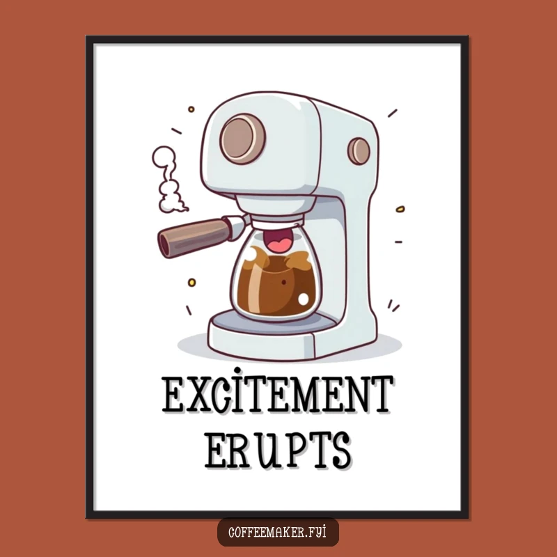 Funny Coffee Maker Sputtering Poster - Energetic Wall Art Gift