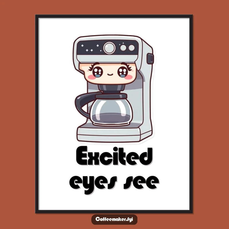 Funny Excited Coffee Maker Poster: Art That Wakes You Up!