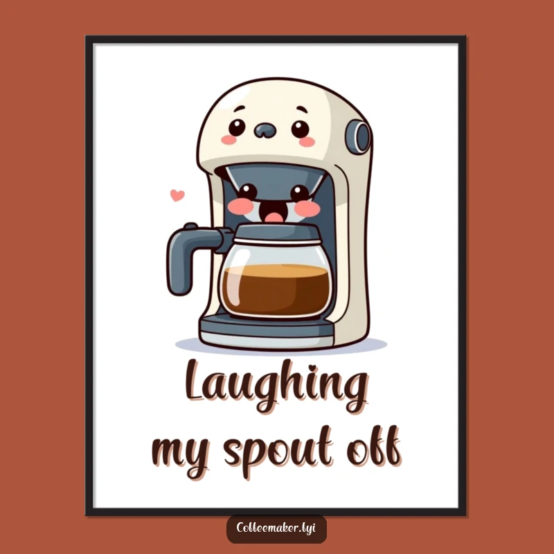 Funny Kawaii Coffee Maker Poster: Laughing Spout Art, Hilarious Decor