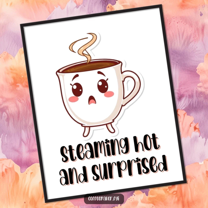 Funny Free Printable Wall Art: A coffee cup character with wide eyes and rapidly rising steam, looking shocked and amused.