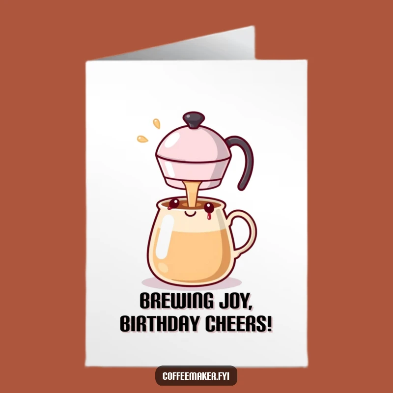 Free Printable Kawaii Coffee Pot Birthday Card - Funny Pouring Happiness Downloadable Gift