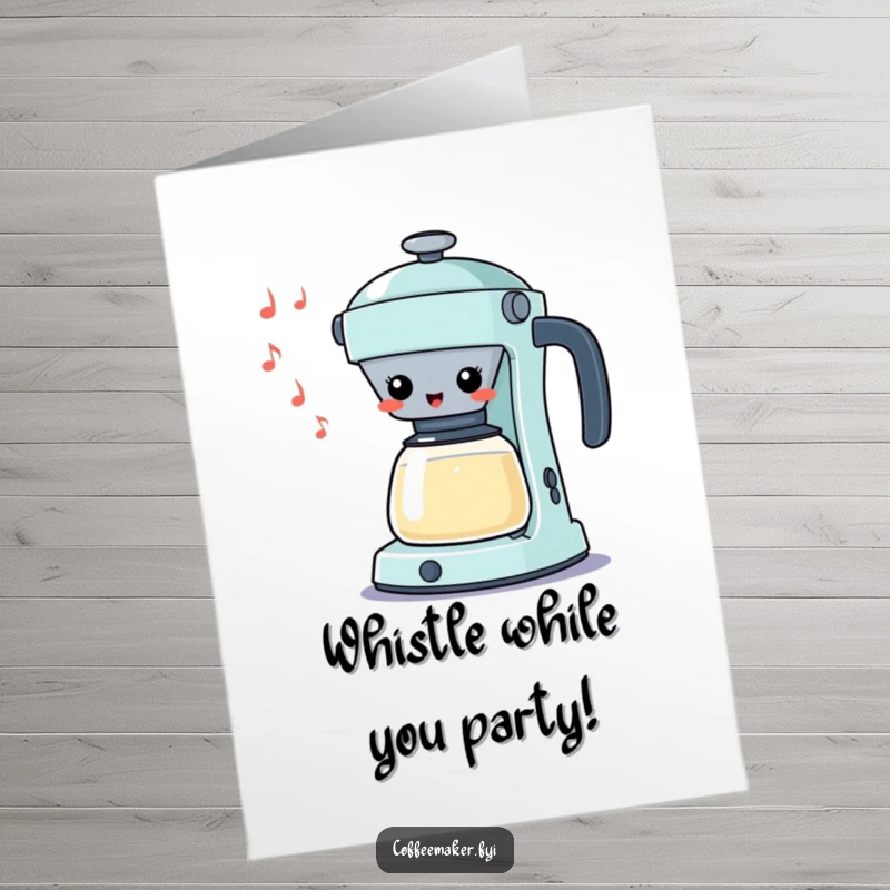 Funny Free Printable Birthday Card of a cheerful kawaii percolator whistling a silly tune, perfect for a musical coffee lover.