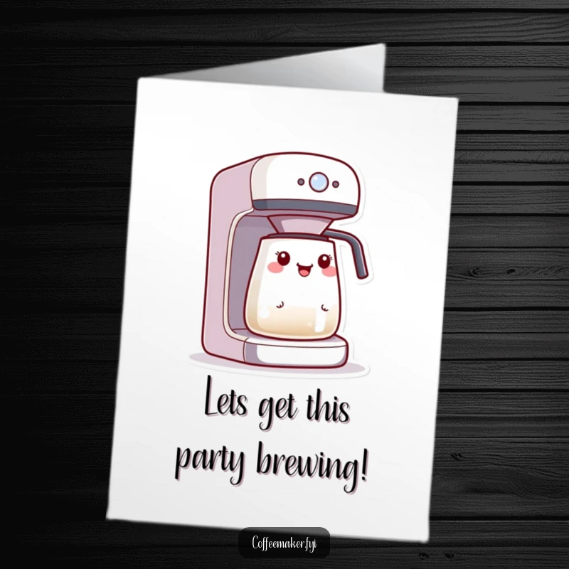 Funny Free Printable Birthday Card: Kawaii coffee maker beams with excitement as its brewing light blinks brightly.