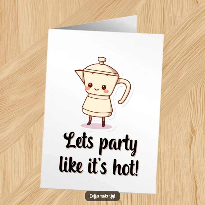 Funny Free Printable Birthday Card: A cheerful coffee pot performing a lively dance move with its base, sending birthday cheer.