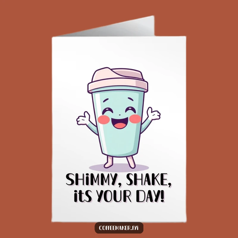 Free Printable Birthday Card: Travel Mug Shimmy Funny Downloadable Gift