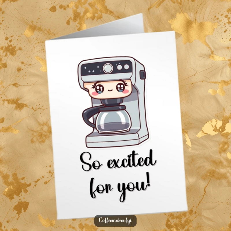 Funny free printable congratulations card. A coffee maker with incredibly bright, excited eyes shares in your momentous achievement.