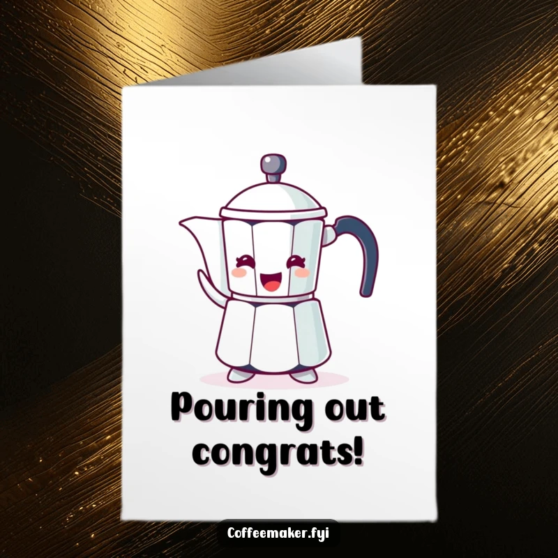 Funny Free Printable congratulations card showing a coffee pot character enthusiastically pouring out celebratory gestures.