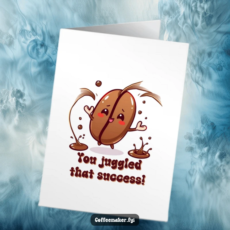 Funny Free Printable Congratulations Card: A coffee bean character masterfully juggles several tiny streams of dark coffee, appearing skillful.