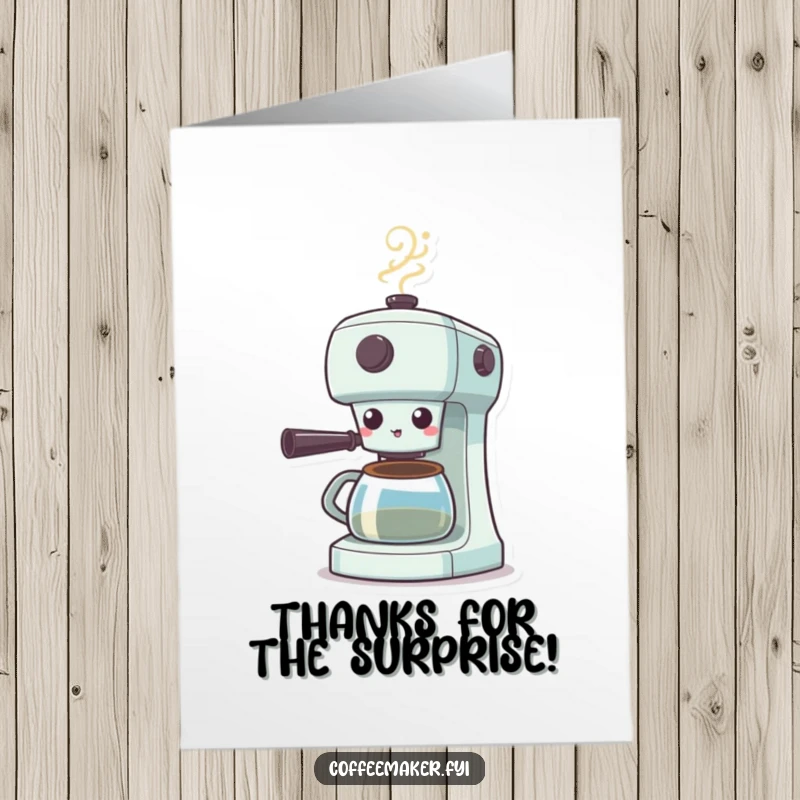 Funny free printable thank you card: A coffee maker character with a shocked expression, steam puffing, as if amazed by the thanks.