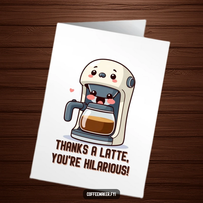 Funny Free Printable Thank You Card featuring a surprised kawaii coffee maker character laughing heartily with its spout wide open.