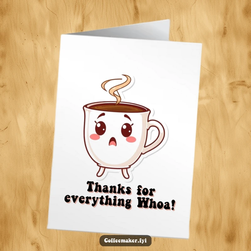 Funny Free Printable Thank You Card: A wide-eyed coffee cup with steam billowing, showing a comical surprised reaction.