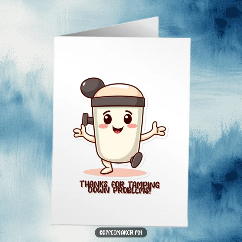 Funny Free Printable Thank You Card: A smiling coffee tamper character does a determined, stamping dance.